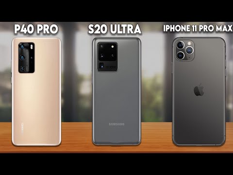 Huawei P40 Pro Vs Samsung Galaxy S20 Ultra Vs iPhone 11 Pro Max