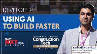 How AI Is Transforming Real Estate Construction | Yash Mirchandani | ICTDD2026