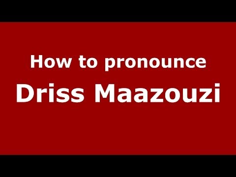 How to pronounce Driss Maazouzi (Arabic/Morocco) - PronounceNames.com