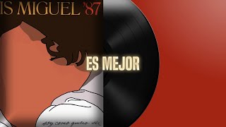 Es Mejor - Luis Miguel (letra)