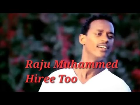 Raju Muhammad | Hiree Too | oromo music 🎶 🎶