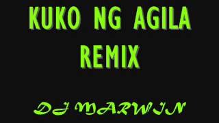 KUKO NG AGILA REMIX BY DJ MARWIN