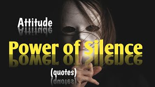 The Power of silence Quotes | Silent quotes | Spiritual Power attitude quote