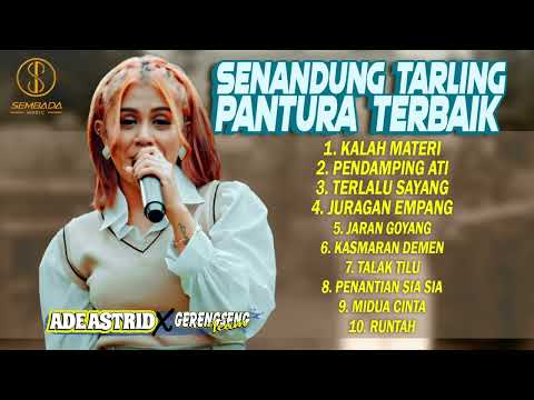 SENANDUNG TARLING PANTURA TERBAIK ADE ASTRID X GERENGSENG TEAM | Kalah Materi, Pendamping Ati