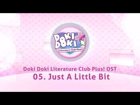 05. Just A Little Bit - Doki Doki Literature Club Plus! OST