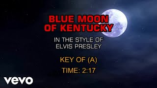 Elvis Presley - Blue Moon Of Kentucky (Karaoke)