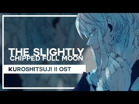 Kuroshitsuji II OST - The Slightly Chipped Full Moon - Cover by Lollia