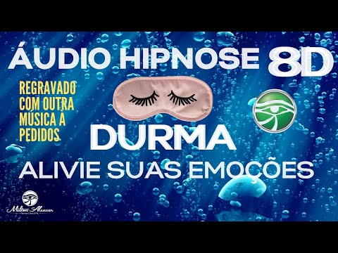 🔴8D HYPNOSIS AUDIO🎧 - Sleep and relieve your emotions - Milton Alencar