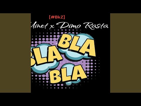 Bla Bla (feat. Dimo Rasta)