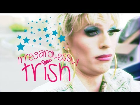 Irregardlessly Trish - Episode 09 - We Love Katya