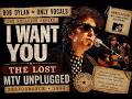 Bob Dylan – I Want You | The Lost MTV Unplugged Performance (1994)