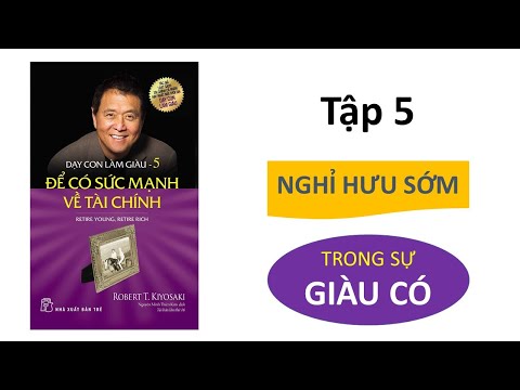 Tóm tắt sách: DẠY CON LÀM GIÀU Tập 5 (Robert Kiyosaki)