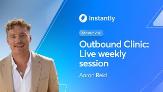 Outbound Clinic with Aaron: Live weekly session