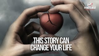 THIS STORY CAN CHANGE YOUR LIFE
