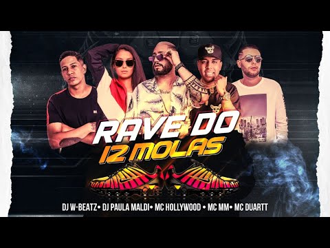 DJ W-BEATZ E DJ PAULA MALDI - RAVE DO 12 MOLAS Part. MC HOLLYWOOD, MC MM E MC DUARTT