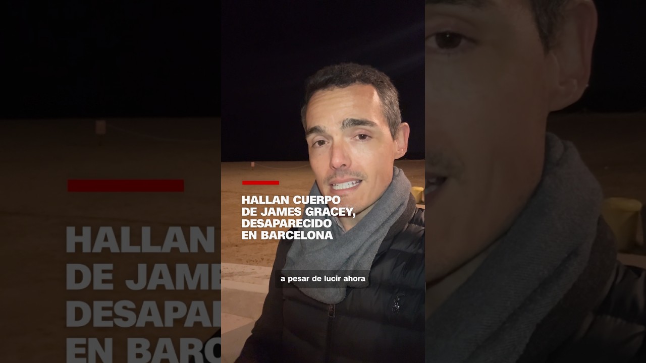 Hallan cuerpo de James Gracey, desaparecido en Barcelona