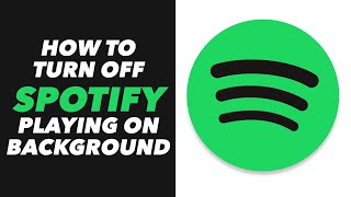 How to Turn Off Spotify Playing on Background - Spotify App Background Playing Turn Off Tutorial