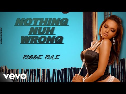 Robbie Rule - Nothing Nuh Wrong (Official Audio)