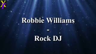 Robbie Williams - Rock DJ (Lyrics)