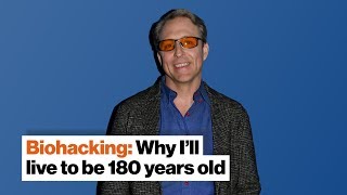 Biohacking: Why I’ll live to be 180 years old | Dave Asprey