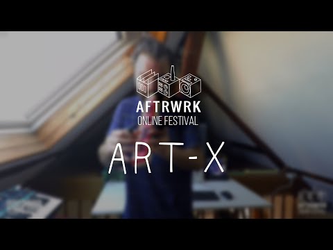 Art-X | Live @ Aftrwrk Online Festival #freemusic