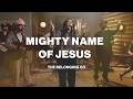 Mighty Name Of Jesus The Belonging Co Worship Together Session