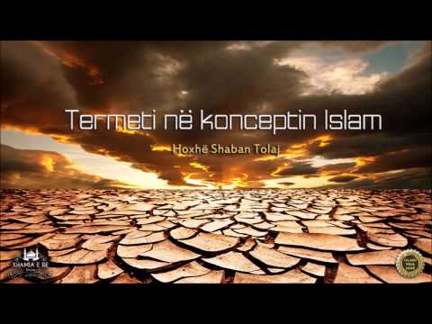 Termeti në konceptin Islam {Hutbe} - Shaban Tolaj