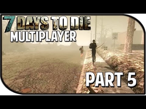7 Days to Die Alpha 11.3 Gameplay Part 5 - "To the City..." (Multiplayer)
