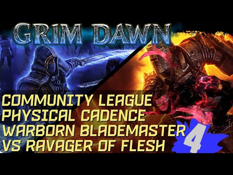 [HC] Grim Dawn Season 4 - Physical Cadence Warborn Blademaster vs Ravager of Flesh (3m 37s)