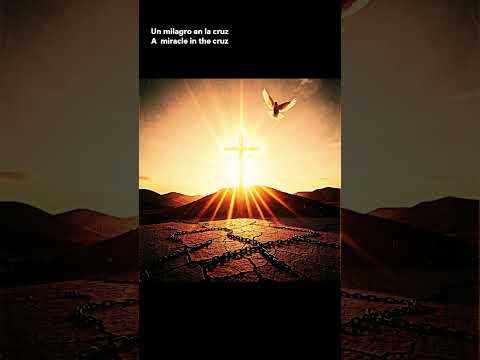 UN MILAGRO EN LA CRUZ #jesus