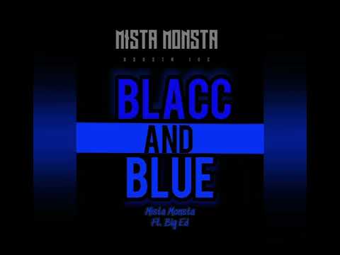 Mista Monsta ft. Big Ed  - Blacc and Blue