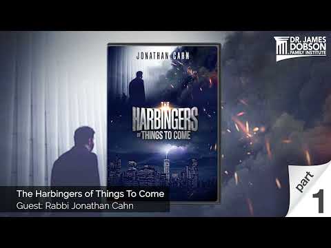 The Harbingers of Things To Come - Part 1 with Guest Rabbi Jonathan Cahn