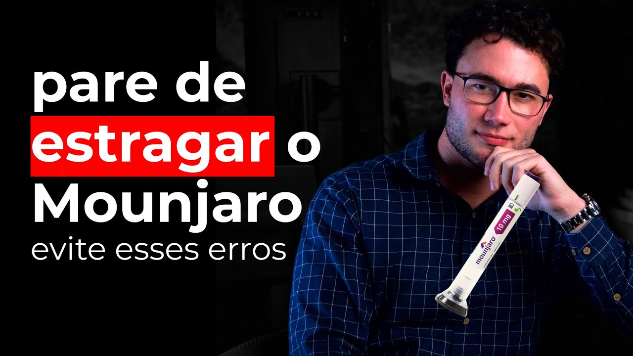 Mounjaro: 8 Erros que Comprometem seus Resultados — Médico Explica