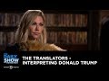 The Translators - Interpreting Donald Trump: The Daily Show
