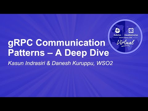 gRPC Communication Patterns – A Deep Dive - Kasun Indrasiri & Danesh Kuruppu, WSO2