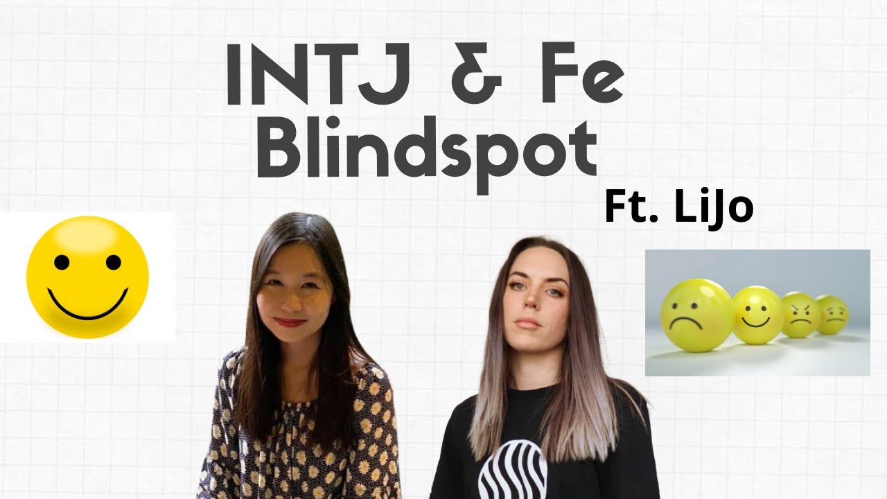 Understanding INTJs and Their Extraverted Feeling Blindspot | Galaxy.ai