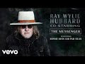 Ray Wylie Hubbard - The Messenger (Audio) ft. Ronnie Dunn, Pam Tillis