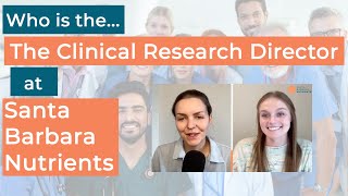 The Clinical Research Director at Santa Barbara Nutrients