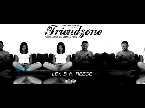 Friendzone - Lex B ft.  Reece (OFFICIAL AUDIO)