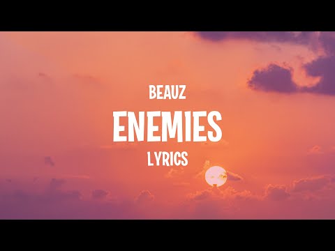 BEAUZ - Enemies (Lyrics) feat. Crunr & Dreweybear