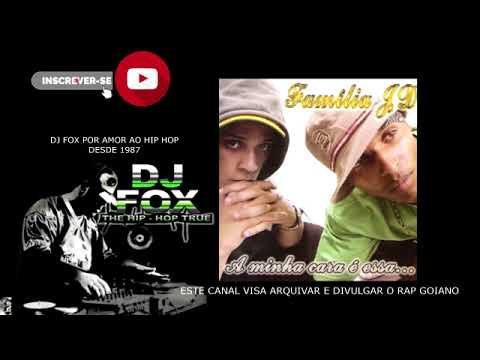 09 A Minha Cara é Essa, FAMILIA JD, ANO 2005, SÓRAPGOIANODJFOX, ARQUIVO DO RAP GOIANO, ALBUM COMPLET