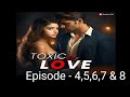 Toxic Love Ep 4 5 6 7 8 Toxic Love Pocket FM Ep 4 8 Toxic Love Pocketfm Fm Romance Drama