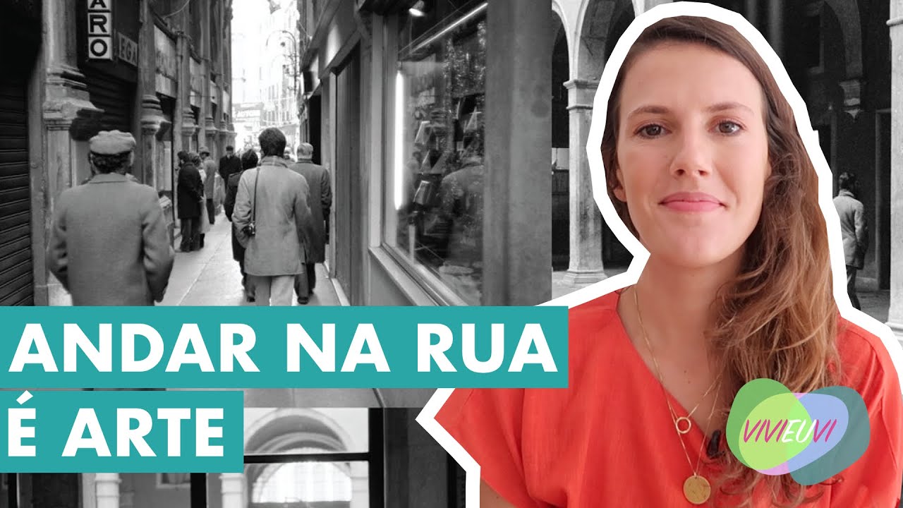 Como o caminhar pode ser arte? #VIVIEUVI