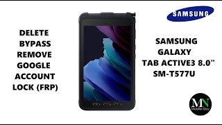 Delete / Bypass / Remove Google Account Lock (FRP) on Samsung Galaxy Tab Active3 SM-T577U!