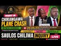 'IF I DIE I DIE' SAULOS CHILIMA| MAJOR GENERAL ROBRAY ISHMAEL PLANE  WAULURA IZI| INQUIRY LIVE