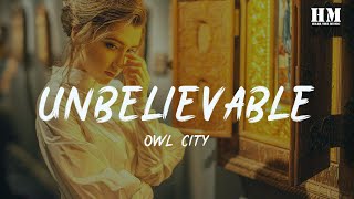 Owl/City - Unbelievable [lyric]