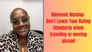 Midweek Musing: Dating Abroad, Standards & Self-Respect (Happy Thanksgiving)