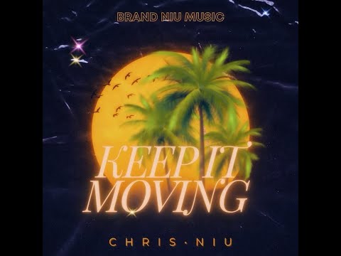 Chris Niu - Keep It Moving (Official Lyric Video)