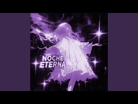 Noche Eterna (Remixes) (Slowed To Perfection)