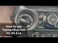 How To Use Toyota Hilux 4x4 H2 H4 And L4
